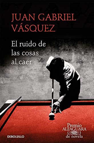 El ruido de las cosas al caer (Best Seller, Band 2011) von DEBOLSILLO