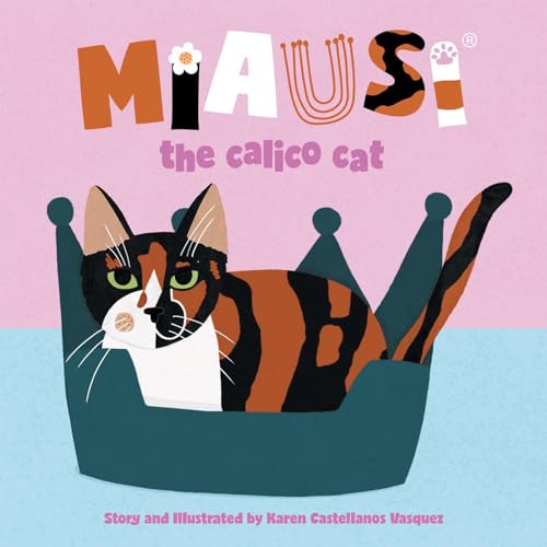 Miausi: the calico cat von Archway Publishing