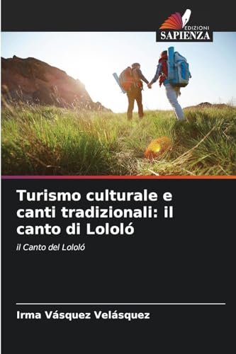 Turismo culturale e canti tradizionali: il canto di Lololó: il Canto del Lololó von Edizioni Sapienza