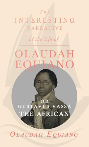 The Interesting Narrative of the Life of Olaudah Equiano, Or Gustavus Vassa, The African. von Read & Co. History
