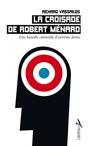 La Croisade de Robert Ménard - Une bataille culturelle d'ext: Une bataille culturelle d'extrême droite von LIBERTALIA