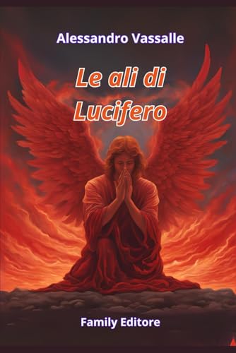 Le ali di Lucifero Le ali di Lucifero von Family Editore