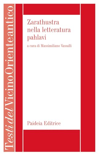 Zarathustra nella letteratura pahlavi. Il libro VII del Denkard (Testi del Vicino Oriente antico) von Paideia