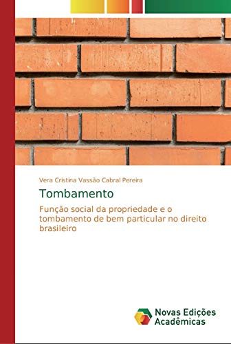 Tombamento: Função social da propriedade e o tombamento de bem particular no direito brasileiro
