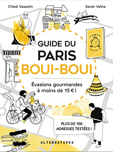 Guide du Paris boui-boui: Évasions gourmandes à moins de 15€
