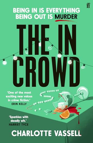 The In Crowd: Agatha Christie meets Made in Chelsea in this witty and addictive whodunnit
