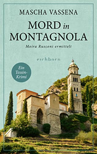 Mord in Montagnola: Moira Rusconi ermittelt. Ein Tessin-Krimi