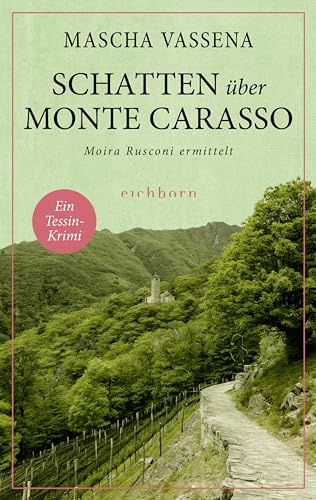 Schatten über Monte Carasso: Moira Rusconi ermittelt. Ein Tessin-Krimi