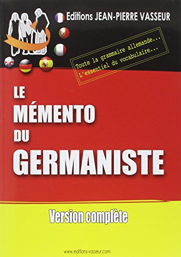Mémento du germaniste: Toute la grammaire allemande, L'essentiel du vocabulaire von VASSEUR