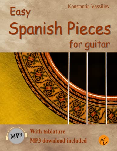 Easy Spanish Pieces for Guitar: with tablature, MP3 download included. Leichte spanische Stücke für Gitarre: Noten & Tabulatur, inklusive MP3-Downloads (English edition) (Easy Guitar, Band 1) von Independently published