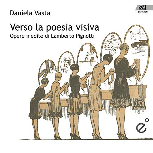 Verso la poesia visiva. Opere inedite di Lamberto Pignotti. Ediz. illustrata (I cataloghi) von Duetredue