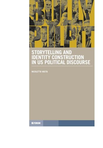 Storytelling and Identity Construction in US Political Discourse (Tracce. Itinerari di ricerca) von Forum Edizioni