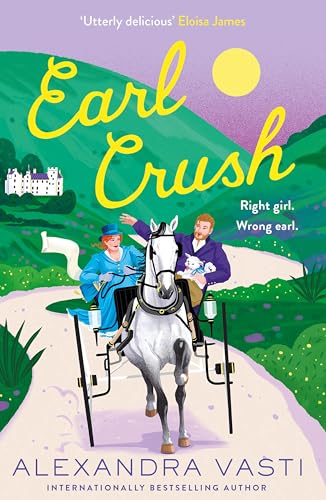 Earl Crush: The steamy and witty Regency romance perfect for fans of Bridgerton and Lex Croucher von Atlantic Books