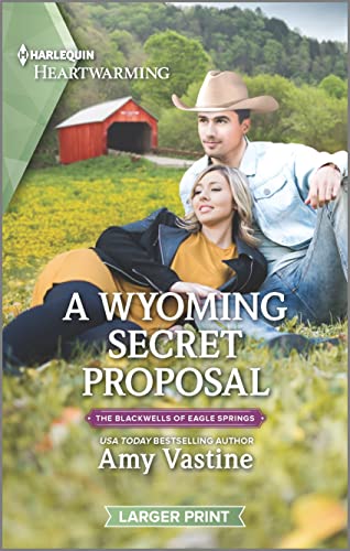 A Wyoming Secret Proposal: A Clean Romance (The Blackwells of Eagle Springs, 2) von Harlequin Heartwarming Larger Print