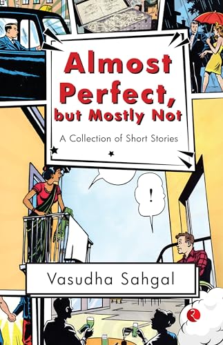 Almost Perfect, but Mostly Not : A Collection of Short Stories von Rupa Publications India