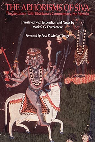The Aphorisms of Siva: The Siva Sutra with Bhaskara's Commentary, the Varttika (Suny Series in Tantric Studies): The ¿iva S¿tra with Bh¿skara's Commentary, the V¿rttika
