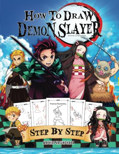 How To Draw Demon Slayer: Simple and Easy Step by Step for Beginners. Perfect Gift for the Fans ( Unofficial Demon Slayer Drawing Book) von Mathias Vasundhara