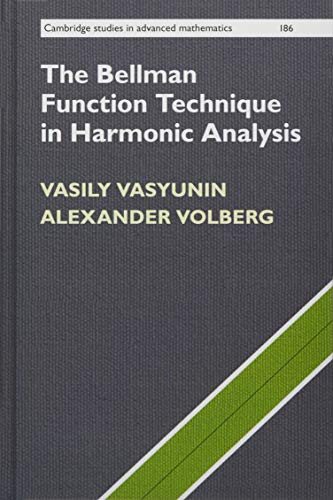 The Bellman Function Technique in Harmonic Analysis (Cambridge Studies in Advanced Mathematics, 186, Band 186) von Cambridge University Press