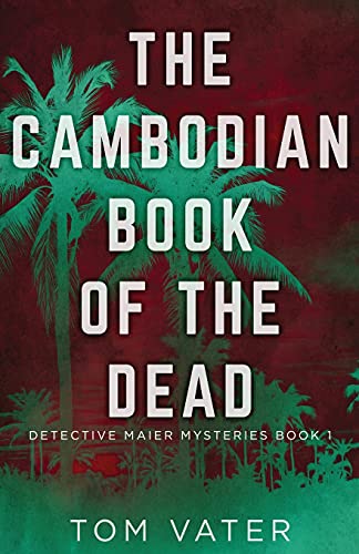 The Cambodian Book Of The Dead (Detective Maier Mysteries, Band 1) von Next Chapter