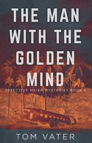 The Man With The Golden Mind (Detective Maier Mysteries, Band 2) von Independently published