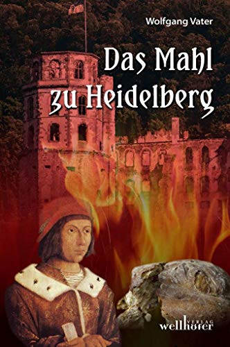 Das Mahl zu Heidelberg: Roman