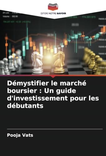 Démystifier le marché boursier : Un guide d'investissement pour les débutants von Editions Notre Savoir