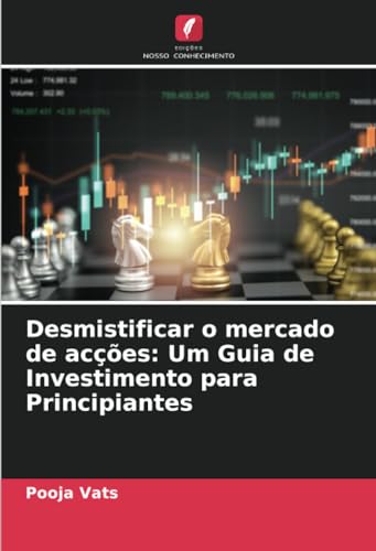 Desmistificar o mercado de acções: Um Guia de Investimento para Principiantes von Edições Nosso Conhecimento