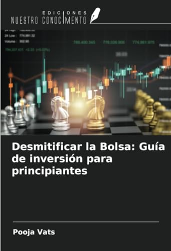 Desmitificar la Bolsa: Guía de inversión para principiantes von Ediciones Nuestro Conocimiento