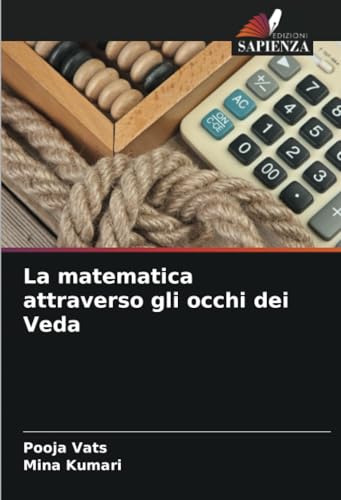La matematica attraverso gli occhi dei Veda von Edizioni Sapienza
