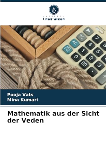 Mathematik aus der Sicht der Veden von Verlag Unser Wissen
