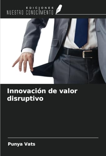 Innovación de valor disruptivo von Ediciones Nuestro Conocimiento