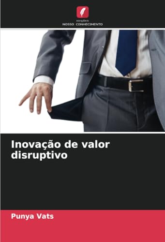 Inovação de valor disruptivo von Edições Nosso Conhecimento