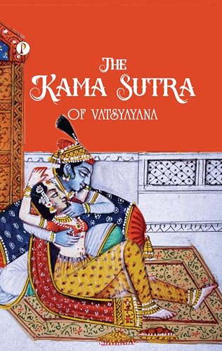 The Kama Sutra Of Vatsyayana The Kama Sutra Of Vatsyayana von Pharos Books Private Limited