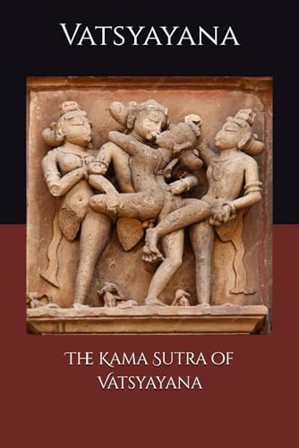 The Kama Sutra of Vatsyayana von Independently published