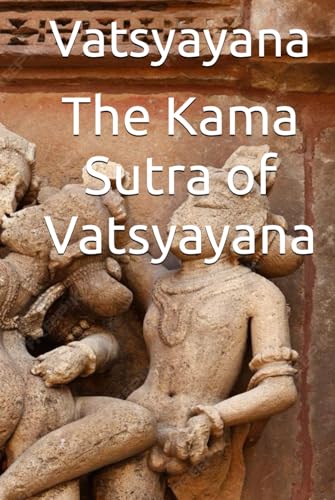 The Kama Sutra of Vatsyayana von Independently published
