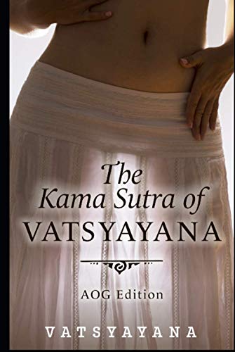The Kama Sutra of Vatsyayana: Annotated Edition