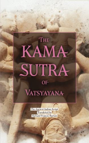 The Kama Sutra of Vatsyayana: The Original 1883 Scripture of the English Translation of the Ancient Indian Text (Annotated)