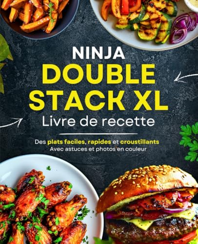 Livre de recettes Ninja Double Stack XL: "Des plats faciles, rapides et croustillants – Avec astuces et photos en couleur" (Recettes rapides et délicieuses pour appareils de cuisine Ninja) von Veolas Media
