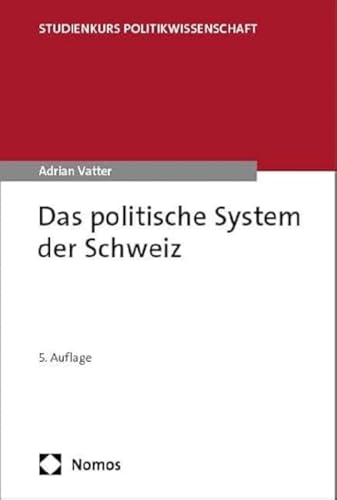 Das politische System der Schweiz (Studienkurs Politikwissenschaft)