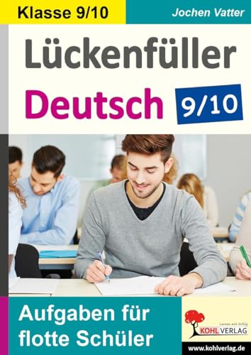 Lückenfüller Deutsch / Klasse 9/10: Aufgaben für flotte Schüler
