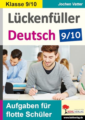 Lückenfüller Deutsch / Klasse 9/10: Aufgaben für flotte Schüler