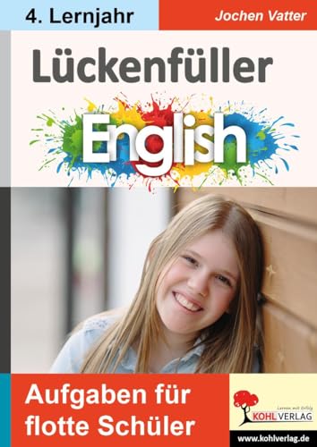 Lückenfüller Englisch / ab 4. Lernjahr: Aufgaben für flotte Schüler