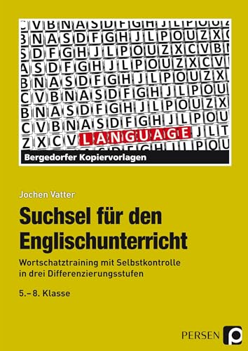 Suchsel für den Englischunterricht: Wortschatztraining mit Selbstkontrolle in drei Differenzierungsstufen (5. bis 8. Klasse)