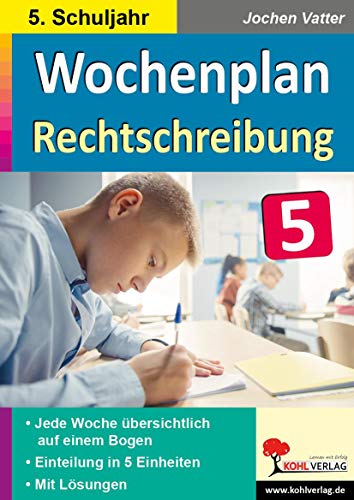 Wochenplan Rechtschreibung / Klasse 5: Jede Woche übersichtlich auf einem Bogen! (5. Schuljahr)