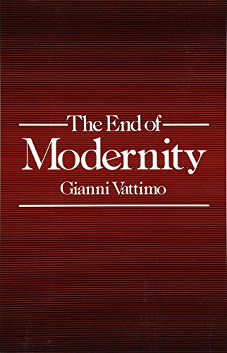 The End of Modernity: Nihilism and Hermeneutics in Post-modern Culture von Polity