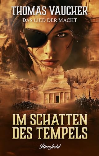 Im Schatten des Tempels: Das Lied der Macht von Riverfield Verlag GmbH