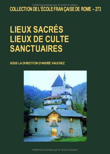 Lieux sacrés, lieux de culte, sanctuaires (Collection de l'École française de Rome, Band 273)