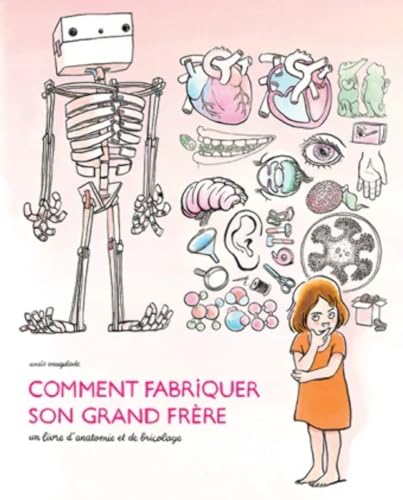 Comment fabriquer son grand frere: Un livre d'anatomie et de bricolage von TASCHEN