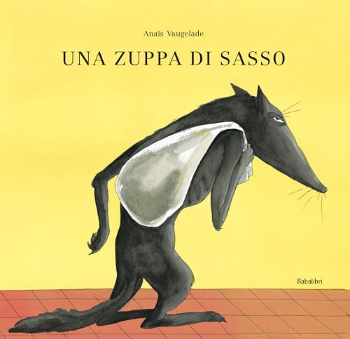 Una zuppa di sasso: UNE SOUPE AU CAILLOU von BABALIBRI