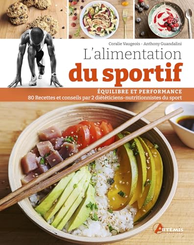 L'alimentation du sportif: Optimisez vos performances : Recettes et conseils par 2 diététiciens-nutritionnistes du sport von ARTEMIS